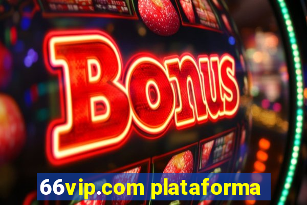 66vip.com plataforma